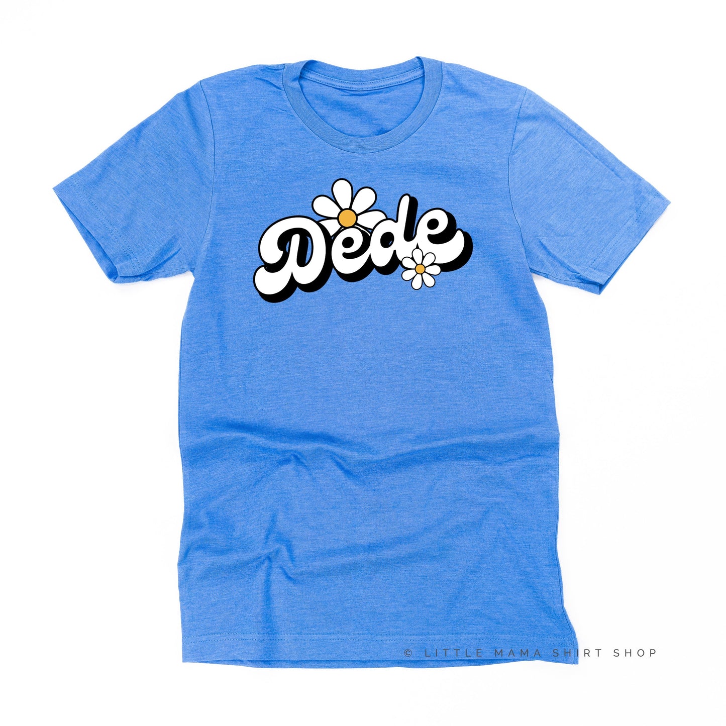 DAISY - DEDE - w/ Full Daisy on Back - Unisex Tee