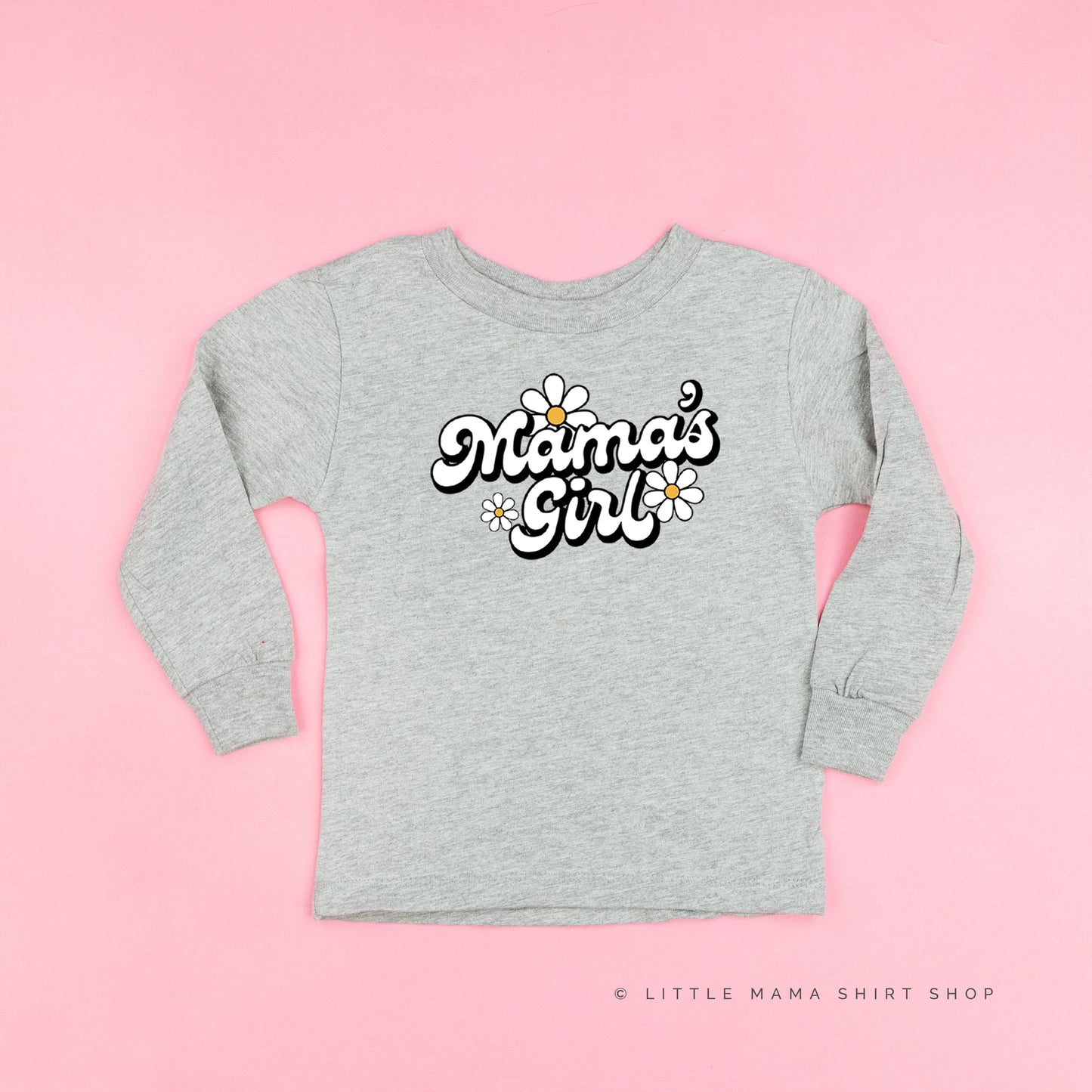 DAISY - MAMA'S GIRL - w/ Full Daisy on Back - Long Sleeve Child Shirt