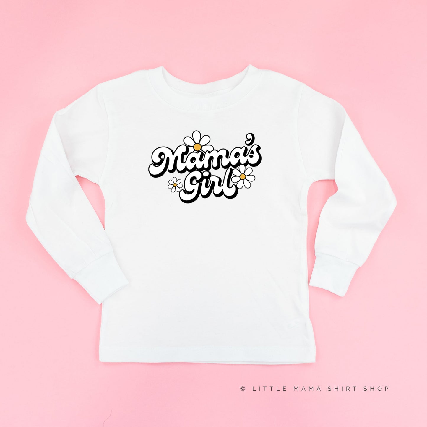 DAISY - MAMA'S GIRL - w/ Full Daisy on Back - Long Sleeve Child Shirt