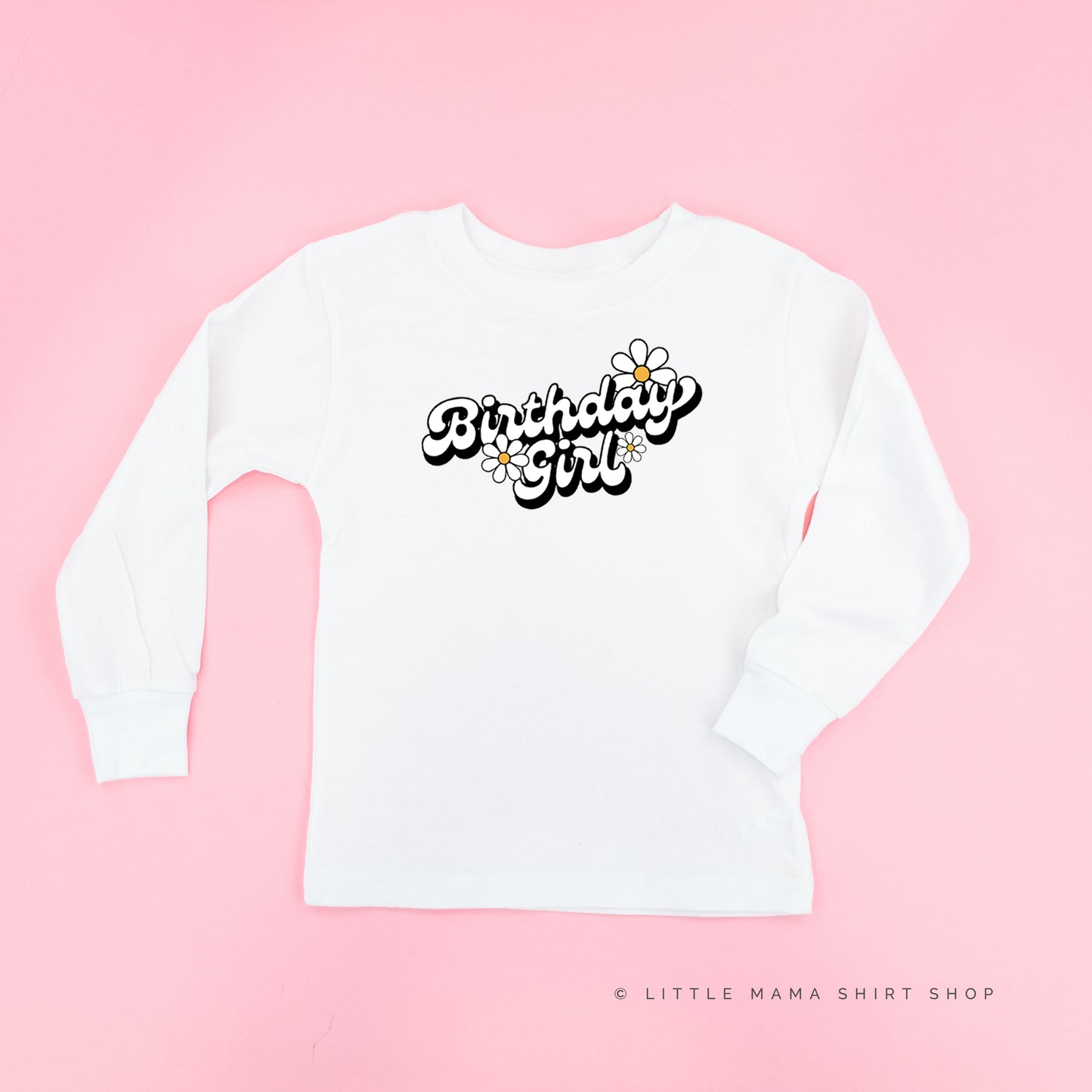 DAISY - BIRTHDAY GIRL - w/ Full Daisy on Back - Long Sleeve Child Shirt